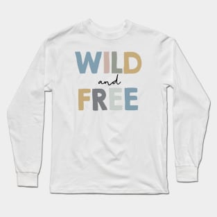 Wild and free Long Sleeve T-Shirt